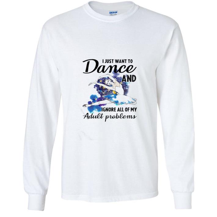 Top Ballet I Just Want To Dance Adn Ignore All Of My Adult Problems shirt 81ec16b1 top ballet i just want to dance adn ignore all of my adult problems shirt 4 - Top Ballet I Just Want To Dance Adn Ignore All Of My Adult Problems shirt
