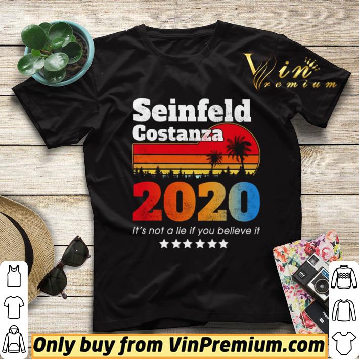 Seinfeld costanza 2020 it’s not a lie if you believe it shirt sweater 854e95cf seinfeld costanza 2020 it s not a lie if you believe it shirt sweater 4 - Seinfeld costanza 2020 it’s not a lie if you believe it shirt sweater