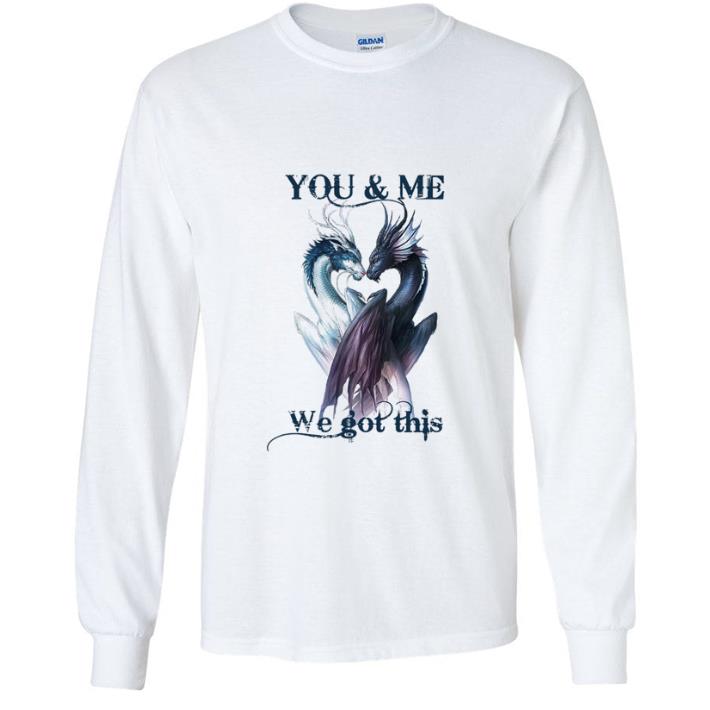 86c26f75 official black and white dragon you and me we got this shirt 4 - Official Black And White Dragon You And Me We Got This shirt