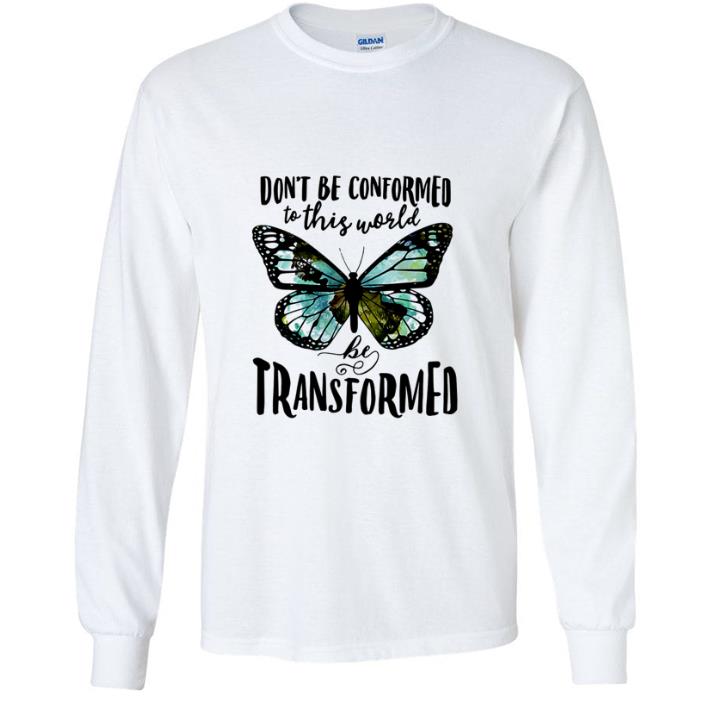 8f6d0d40 pretty don t be conformed to this world be transformed butterfly shirt 4 - Pretty Don’t Be Conformed To This World Be Transformed Butterfly shirt