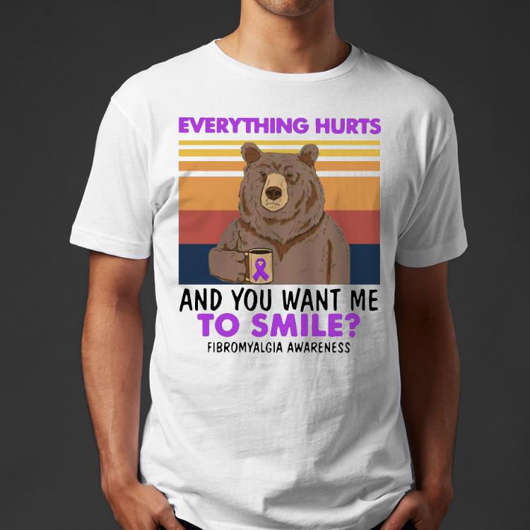 Bear Everything Hurts And You Want Me To Smile Fibromyalgia Awareness Vintage Shirt 9c50322b bear everything hurts and you want me to smile fibromyalgia awareness vintage shirt 4 - Bear Everything Hurts And You Want Me To Smile Fibromyalgia Awareness Vintage Shirt