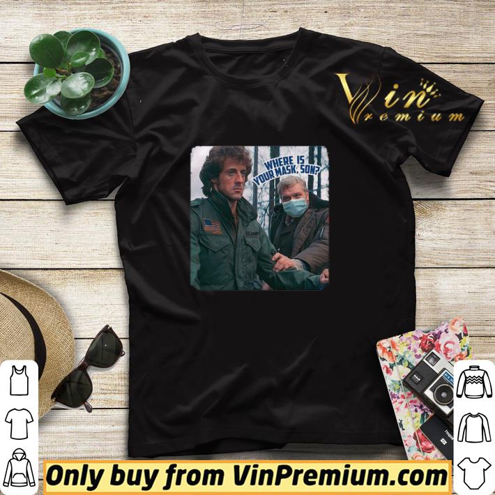 Rambo Where Is Your Mask Son shirt sweater 9f75546d rambo where is your mask son shirt sweater 4 - Rambo Where Is Your Mask Son shirt sweater
