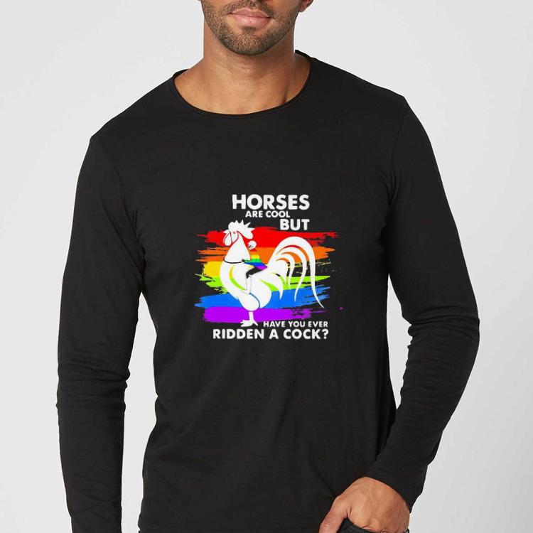 a04d6ffa pretty lgbt horses are cool but have you ever ridden a cock shirt 4 - Pretty Lgbt Horses Are Cool But Have You Ever Ridden A Cock shirt