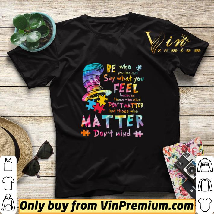 a660c4b9 dr seur be who you are and say what you feel because those who mind don t matter shirt sweater 4 - Dr Seur Be Who You Are And Say What You Feel Because Those Who Mind Don't Matter shirt sweater
