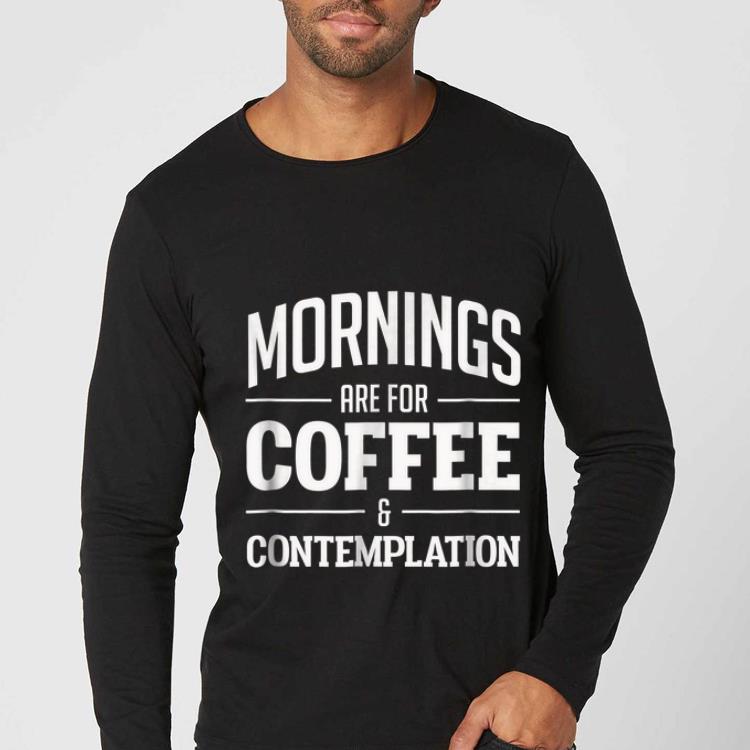 a73c42b8 pretty netflix stranger things mornings are for coffee and contemplation shirt 4 - Pretty Netflix Stranger Things Mornings Are For Coffee And Contemplation shirt