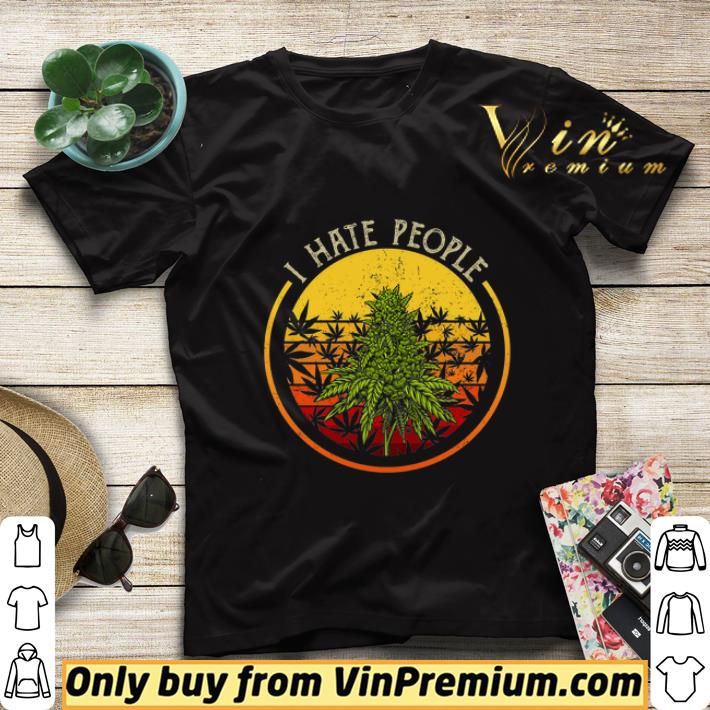 a810de41 weed cannabis marijuana i hate people vintage shirt sweater 4 - Weed Cannabis Marijuana I Hate People Vintage shirt sweater