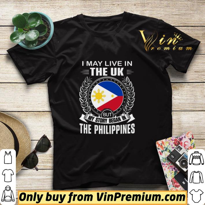 b70245ac i may live in the uk but my story began in the philippines shirt sweater 4 - I May Live In The Uk But My Story Began In The Philippines shirt sweater