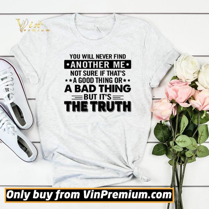 b80f9973 you will never find another me not sure if that s a good thing shirt sweater 4 - You will never find another me not sure if that’s a good thing shirt sweater