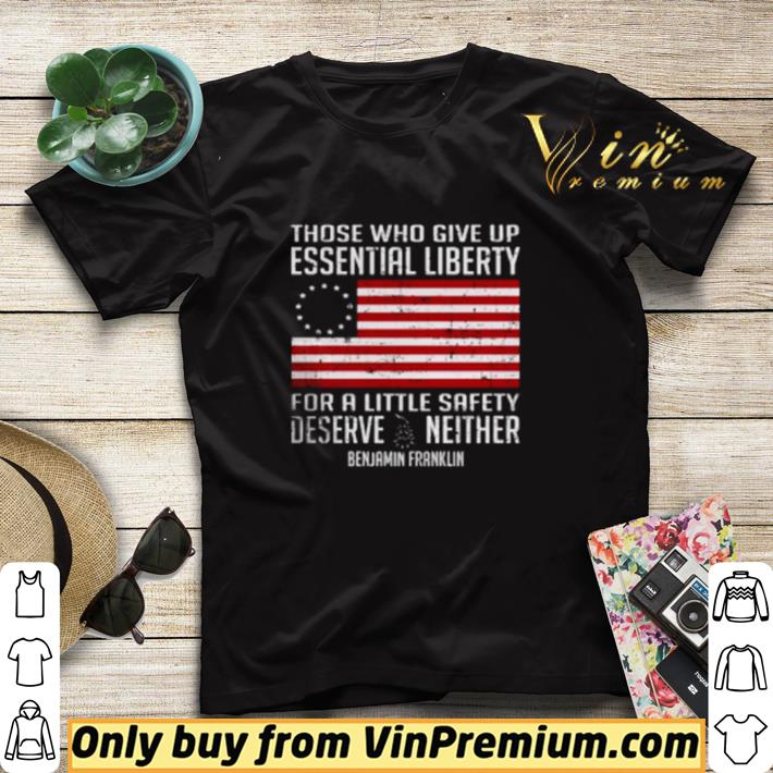 Those who give up essential liberty for a little safety deserve neither shirt sweater ba44e633 those who give up essential liberty for a little safety deserve neither shirt sweater 4 - Those who give up essential liberty for a little safety deserve neither shirt sweater