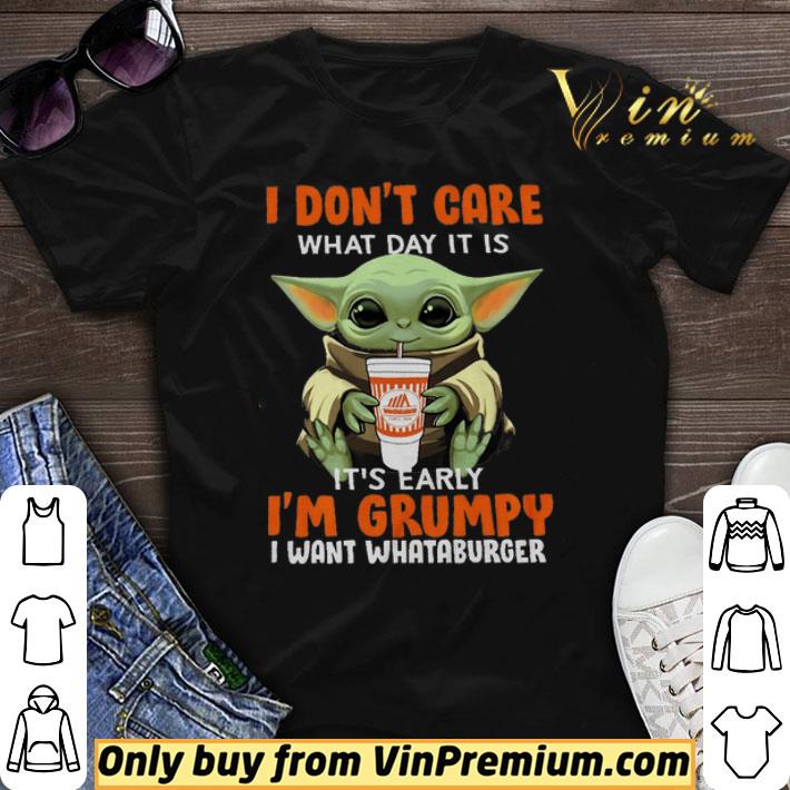 Baby Yoda Hug I Don't Care What Day It Is It's Early I'm Grumpy I Want Whataburger shirt sweater