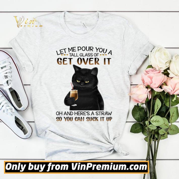 Top Cat let me pour you a tall glass of get over it oh and here’s a straw shirt sweater bfe1f6b2 top cat let me pour you a tall glass of get over it oh and here s a straw shirt sweater 4 - Top Cat let me pour you a tall glass of get over it oh and here’s a straw shirt sweater