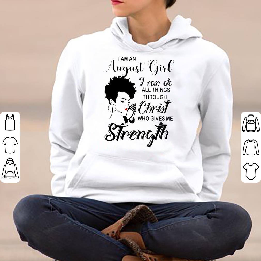 cdc7c3ba i am an august girl i can do all things through christ shirt 4 - I am an August girl I can do all things through Christ Shirt