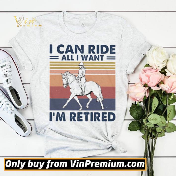 Nice Ride a horse I can ride all I want I’m retired vintage retro shirt sweater d0d3f4ec nice ride a horse i can ride all i want i m retired vintage retro shirt sweater 4 - Nice Ride a horse I can ride all I want I’m retired vintage retro shirt sweater