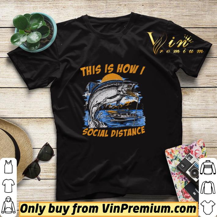 d1777286 the fishing this is how i social distance shirt sweater 4 - The Fishing This Is How I Social Distance shirt sweater