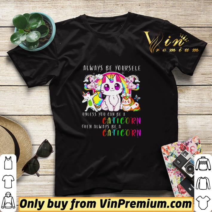dda5ade8 unicorn always be yourself unless you can be a caticorn then always be a caticorn shirt sweater 4 - Unicorn Always Be Yourself Unless You Can Be A Caticorn Then Always Be A Caticorn shirt sweater