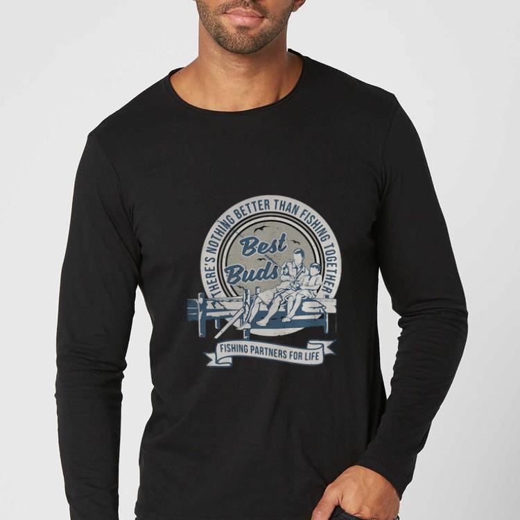 e02ea2bf awesome there s nothing better than fishing together best buds shirt 4 - Awesome There’s Nothing Better Than Fishing Together Best Buds shirt