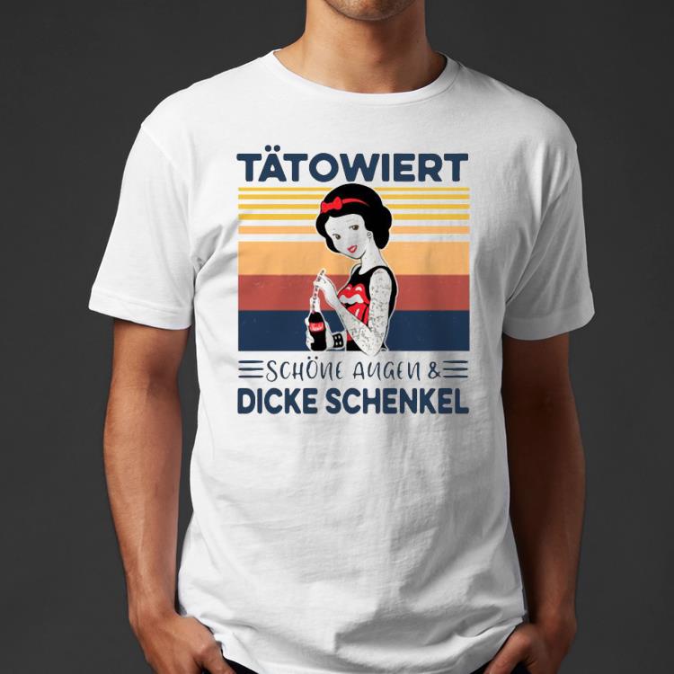e0c8e708 tatowiert schone augen und dicke schenkel shirt 4 - Tatowiert Schone Augen Und Dicke Schenkel Shirt