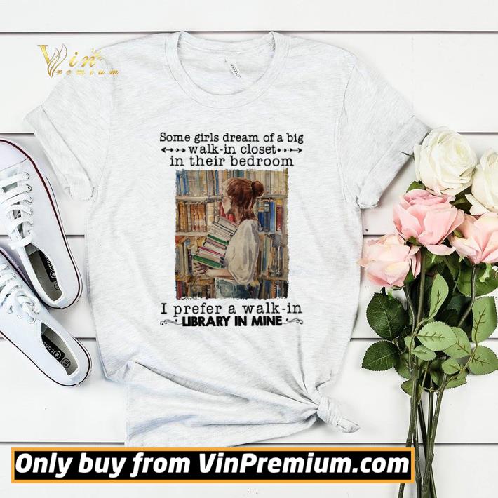 e1db4213 some girls dream of a big walk in closet in their bedroom i prefer a walk in shirt sweater 4 - Some Girls Dream Of A Big Walk In Closet In Their Bedroom I Prefer A Walk In shirt sweater