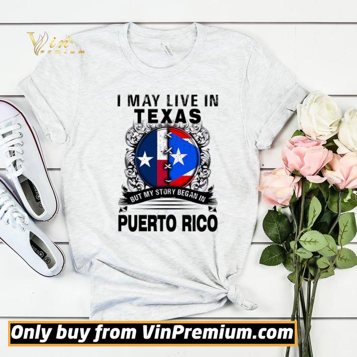 I May Live In Texas But My Story Began In Puerto Rico shirt sweater e2d90b5b i may live in texas but my story began in puerto rico shirt sweater 4 - I May Live In Texas But My Story Began In Puerto Rico shirt sweater