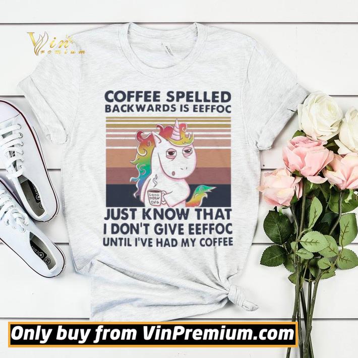 Unicorn Coffe Spelled Back Wards Is Eeffoc Just Know That I Dont Give Eeffoc Until Ive Had My Coffee shirt sweater e3555eba unicorn coffe spelled back wards is eeffoc just know that i dont give eeffoc until ive had my coffee shirt sweater 4 - Unicorn Coffe Spelled Back Wards Is Eeffoc Just Know That I Dont Give Eeffoc Until Ive Had My Coffee shirt sweater
