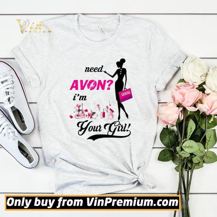 Need Avon I'm Your Girl shirt sweater e4cc6c48 need avon i m your girl shirt sweater 4 - Need Avon I'm Your Girl shirt sweater