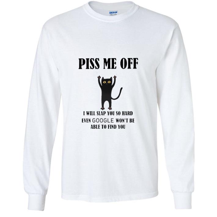 e515c230 original black cat piss me off i will slap you so hard even google shirt 4 - Original Black Cat Piss Me Off I Will Slap You So Hard Even Google shirt