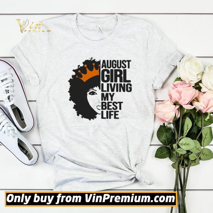 August girl living my best life shirt sweater e5bd4300 august girl living my best life shirt sweater 4 - August girl living my best life shirt sweater