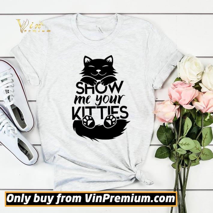 eb9923d6 awesome cat show me your kitties shirt sweater 4 - Awesome Cat Show Me Your Kitties shirt sweater