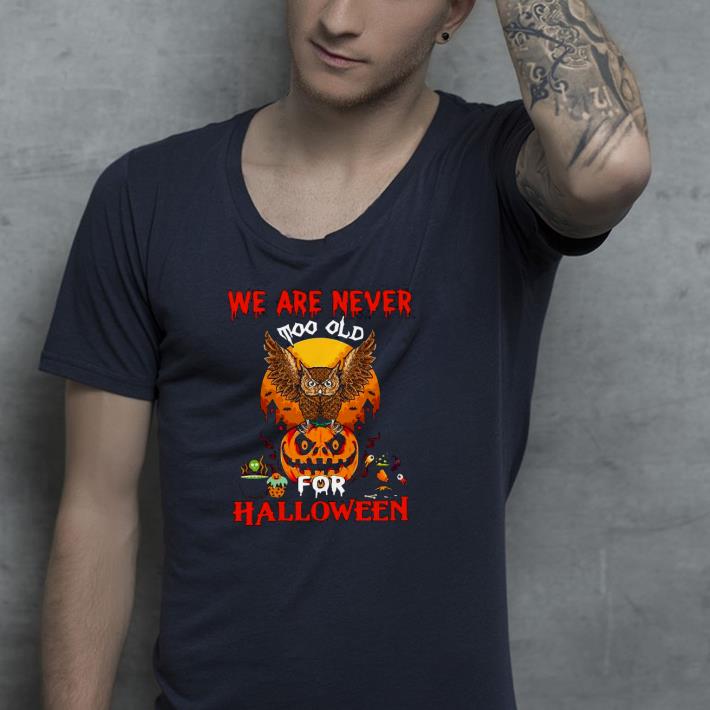 f6d1252c we are never too old for halloween shirt 4 - We Are Never Too Old For Halloween Shirt
