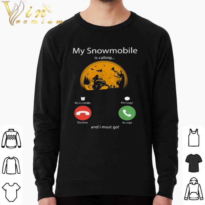 Nice My Snowmobile Is Calling And I Must Go Moon Halloween shirt sweater 041a1a10 nice my snowmobile is calling and i must go moon halloween shirt sweater 4 - Nice My Snowmobile Is Calling And I Must Go Moon Halloween shirt sweater