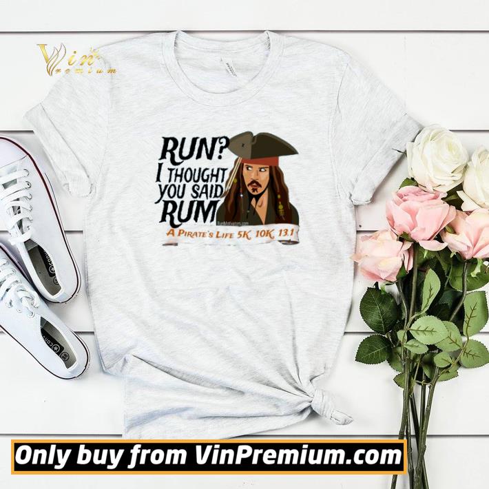 Pretty Run I thought you said rum a pirate’s life 5k 10k shirt sweater 25457a52 pretty run i thought you said rum a pirate s life 5k 10k shirt sweater 4 - Pretty Run I thought you said rum a pirate’s life 5k 10k shirt sweater