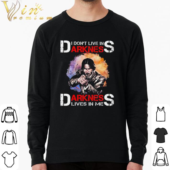 2806cab7 official john wick i dont live in darkness darkness lives in me shirt sweater 4 - Official John Wick I Dont Live In Darkness Darkness Lives In Me shirt sweater