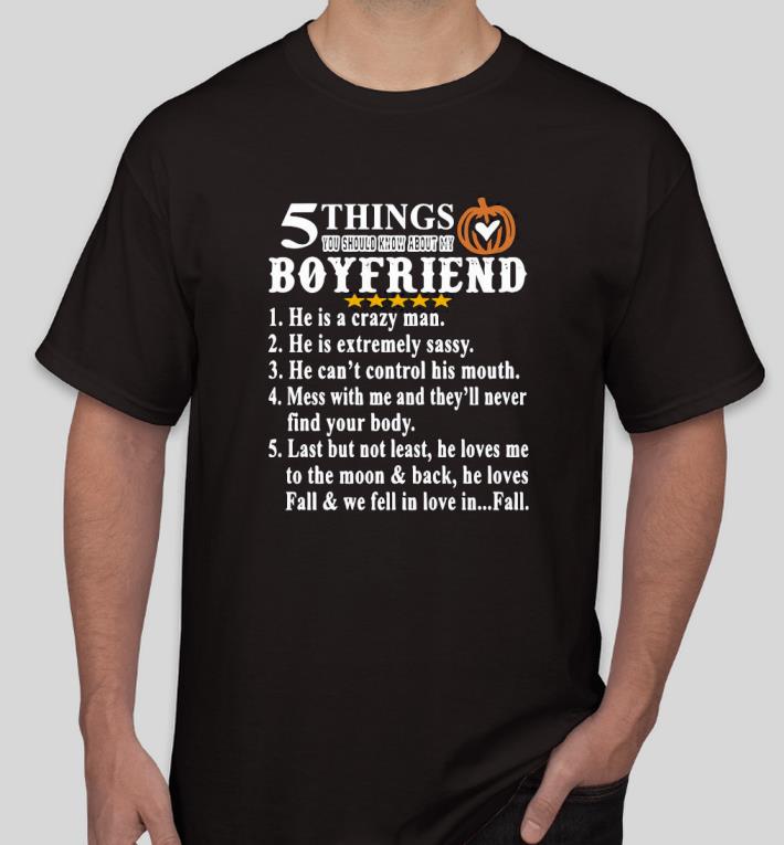 28073c38 premim five things about my boyfriend he is a crazy mlan he is extremely sassy shirt 4 - Premim Five Things About My Boyfriend He Is A Crazy Mlan He Is Extremely Sassy Shirt