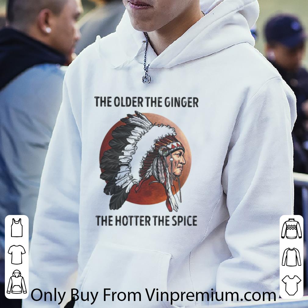292e6c14 original native the older the ginger the hotter the spice sunset shirt 4 - Original Native The Older The Ginger The Hotter The Spice Sunset shirt