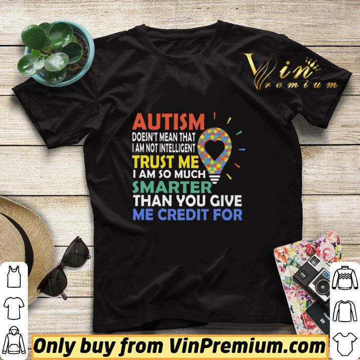 Pretty Autism Doesn't Mean That I Am Not Intelligent Trust Me I Am So Much Smarter shirt sweater 3b4b0c00 pretty autism doesn t mean that i am not intelligent trust me i am so much smarter shirt sweater 4 - Pretty Autism Doesn't Mean That I Am Not Intelligent Trust Me I Am So Much Smarter shirt sweater