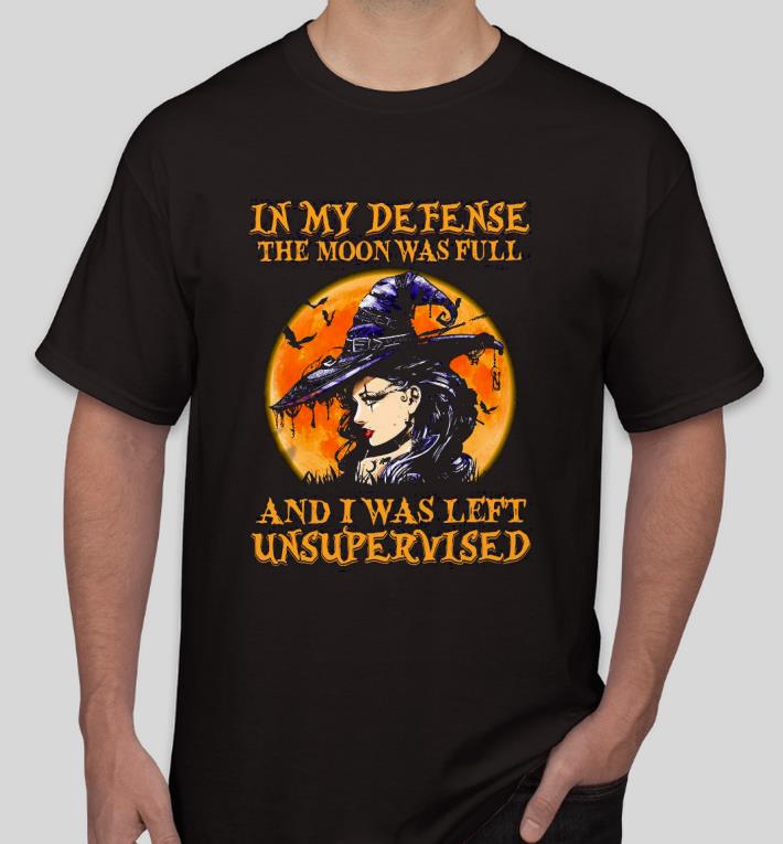 Premium Witch In my defense the Moon was full and I was left unsupervised Halloween Shirt 3ee56b34 premium witch in my defense the moon was full and i was left unsupervised halloween shirt 4 - Premium Witch In my defense the Moon was full and I was left unsupervised Halloween Shirt