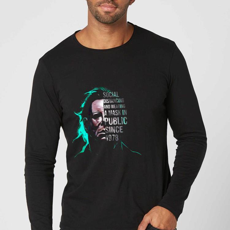 460ba085 nice michael myers social distancing and wearing a mask in public since 1978 shirt 4 - Nice Michael Myers social distancing and wearing a mask in public since 1978 Shirt