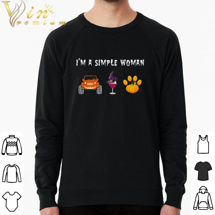 Original I’m a simple woman car wine paw dog halloween shirt sweater 477242e1 original i m a simple woman car wine paw dog halloween shirt sweater 4 - Original I’m a simple woman car wine paw dog halloween shirt sweater