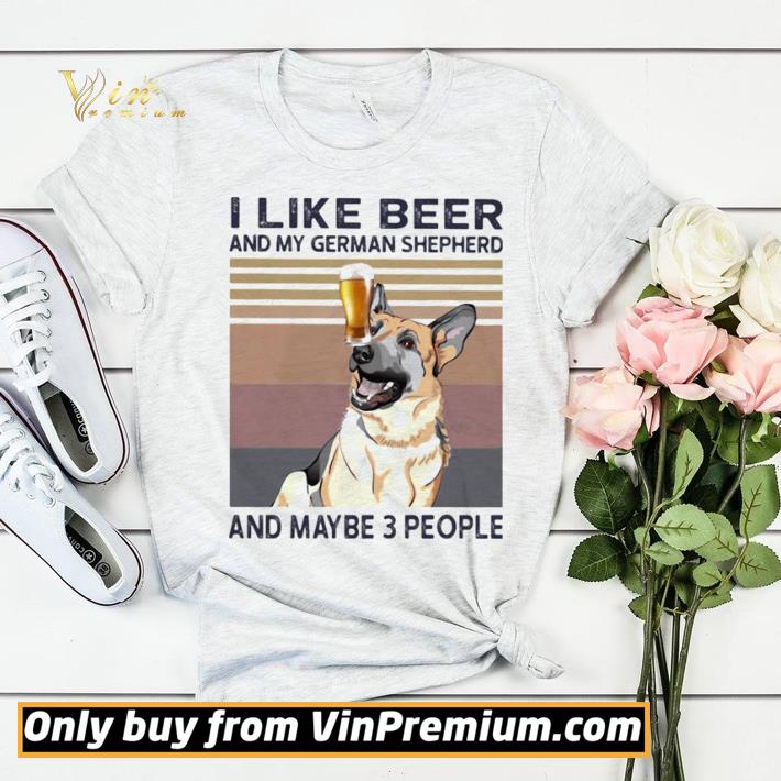 478ff2c3 original i like beer and my german shepherd and maybe 3 people vintage retro shirt sweater 4 - Original I like beer and my german shepherd and maybe 3 people vintage retro shirt sweater