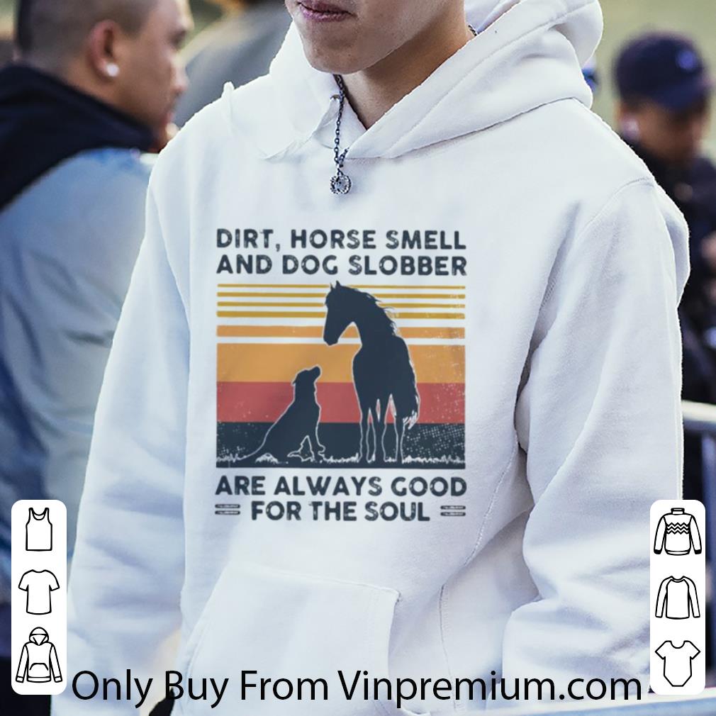 Pretty Vintage Dirt Horse Smell And Dog Slobber Are Always Good For The Soul Lines shirt 4b4e970a pretty vintage dirt horse smell and dog slobber are always good for the soul lines shirt 4 - Pretty Vintage Dirt Horse Smell And Dog Slobber Are Always Good For The Soul Lines shirt