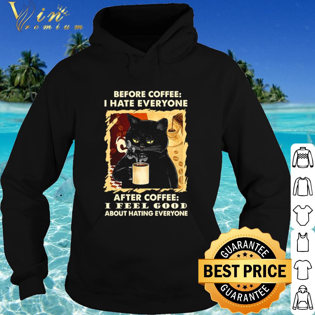 4dffc8e4 official black cat before coffee i hate everyone after coffee i feel good shirt 4 - Official Black cat Before coffee I hate everyone after coffee I feel good shirt