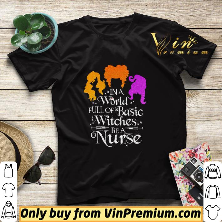 Halloween Hocus Pocus In A World Full Of Basic Witches Be A Nurse shirt sweater 52944d57 halloween hocus pocus in a world full of basic witches be a nurse shirt sweater 4 - Halloween Hocus Pocus In A World Full Of Basic Witches Be A Nurse shirt sweater