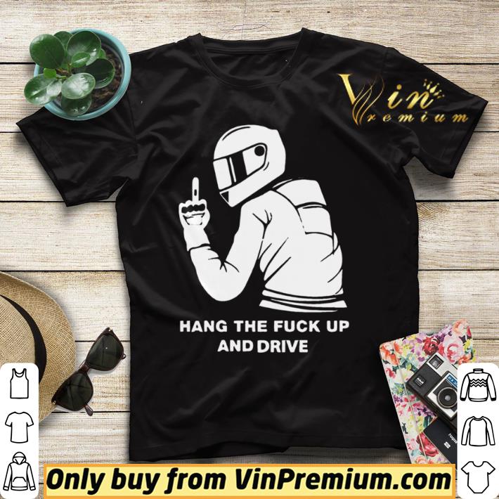 Top Hang The Fuck Up And Drive shirt sweater 531bfdce top hang the fuck up and drive shirt sweater 4 - Top Hang The Fuck Up And Drive shirt sweater