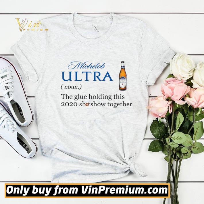5e6e5e3a michelob ultra the glue holding this 2020 shitshow together shirt sweater 4 - Michelob Ultra the glue holding this 2020 shitshow together shirt sweater