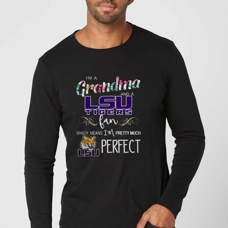 5ec606fd i m a grandma and a lsu tigers fan which means i m pretty much perfect shirt 4 - I’m A Grandma And A Lsu Tigers Fan Which Means I’m Pretty Much Perfect Shirt