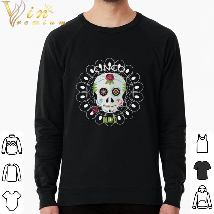 Hot Cin Co De Mayo Day Dead Sugar Skull shirt sweater 690edb6e hot cin co de mayo day dead sugar skull shirt sweater 4 - Hot Cin Co De Mayo Day Dead Sugar Skull shirt sweater