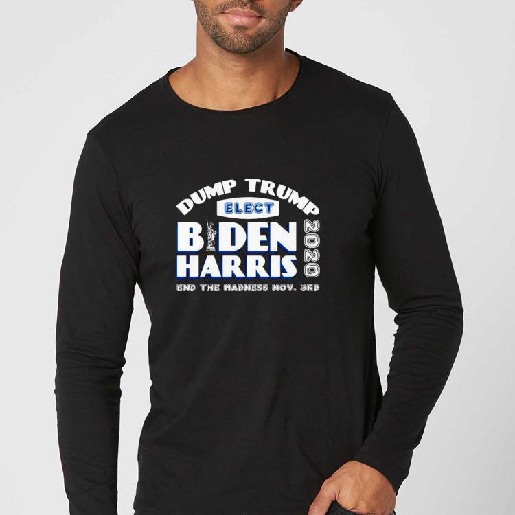 Dump Trump Elect Biden Harris 2020 End The Madness Shirt 73e654e0 dump trump elect biden harris 2020 end the madness shirt 4 - Dump Trump Elect Biden Harris 2020 End The Madness Shirt
