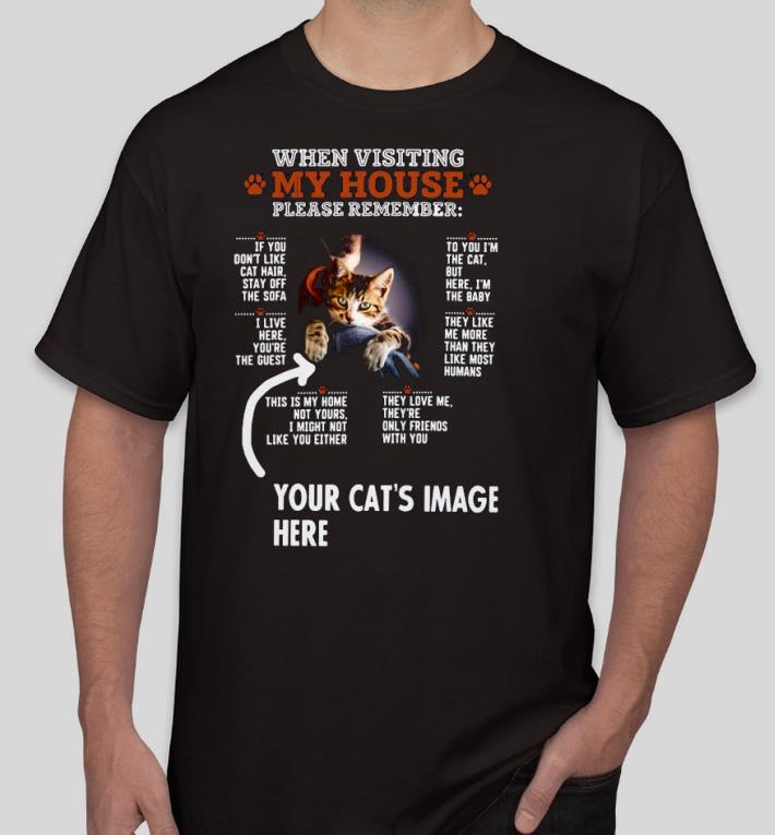 Pretty When Visiting My House Please Remember Your Cat’s Image Here Shirt 7a0de8f6 pretty when visiting my house please remember your cat s image here shirt 4 - Pretty When Visiting My House Please Remember Your Cat’s Image Here Shirt