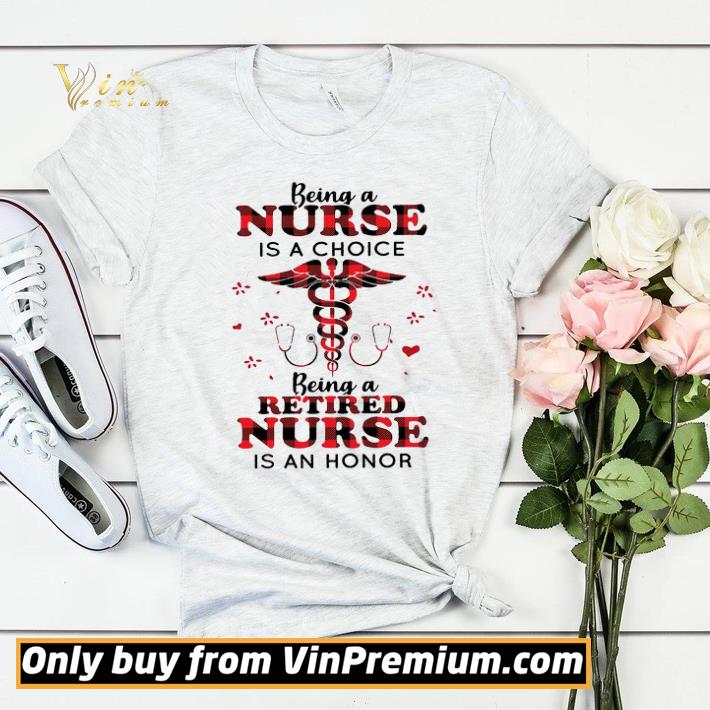 7bc5608e being a nurse is a choice being a retired nurse is an honor shirt sweater 4 - Being A Nurse Is A Choice Being A Retired Nurse Is An Honor shirt sweater