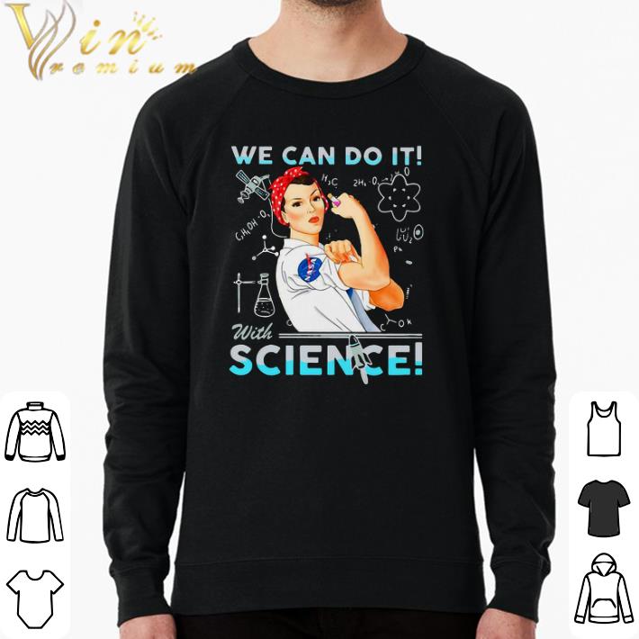 Awesome Girl Nasa We Can Do It With Science shirt sweater 7ef5bee9 awesome girl nasa we can do it with science shirt sweater 4 - Awesome Girl Nasa We Can Do It With Science shirt sweater
